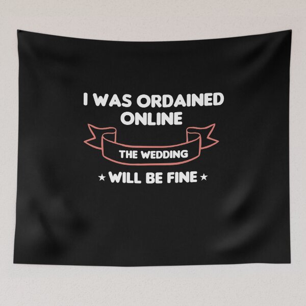 Item preview, I Was Ordained Online The Wedding Will Be Fine designed and sold by imaneless.