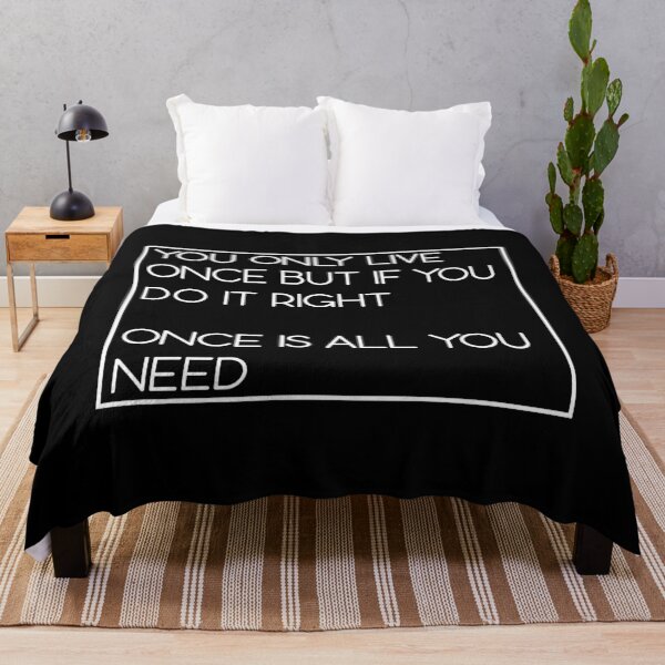 Item preview, You Only Live Once But If You Do It Right Once Is All You Need designed and sold by Fives55.