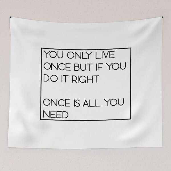 Item preview, You Only Live Once But If You Do It Right Once Is All You Need designed and sold by Fives55.
