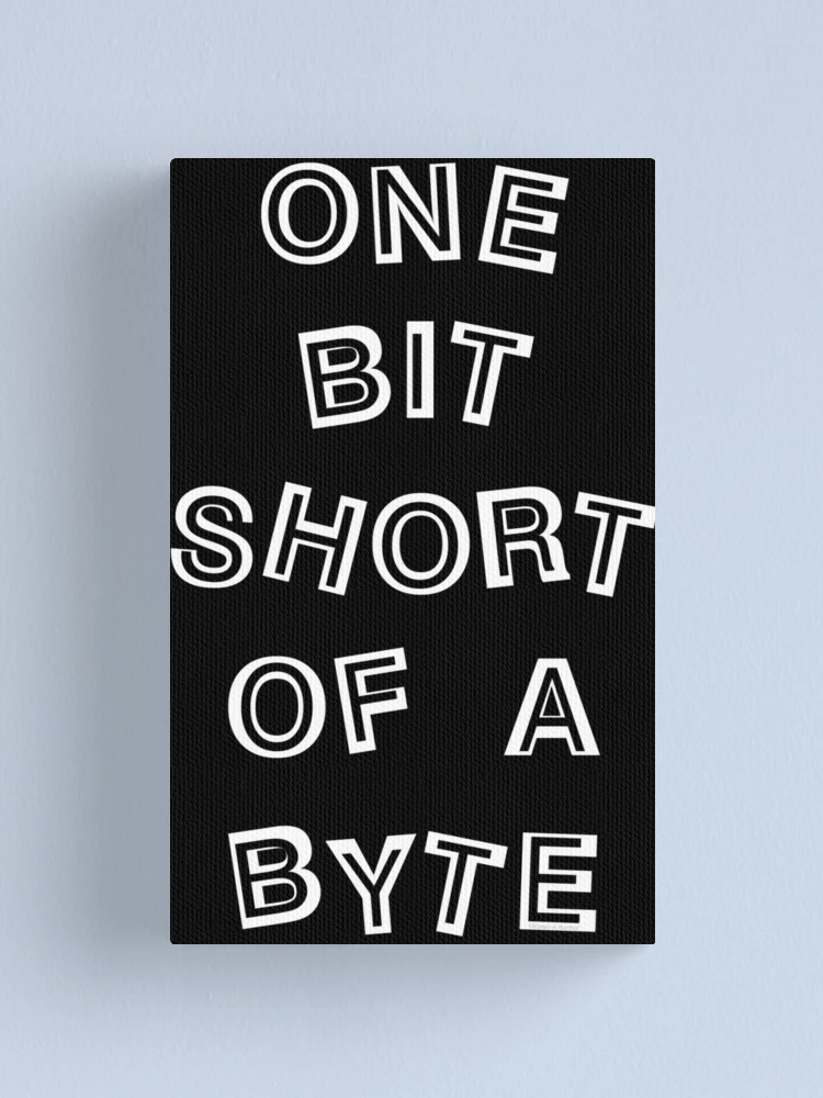 Thumbnail 1 of 3, Canvas Print, One Bit Short Computer Programmer designed and sold by BartholGraphics.