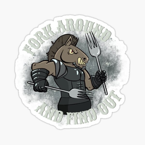 Fork Around And Find Out Sticker