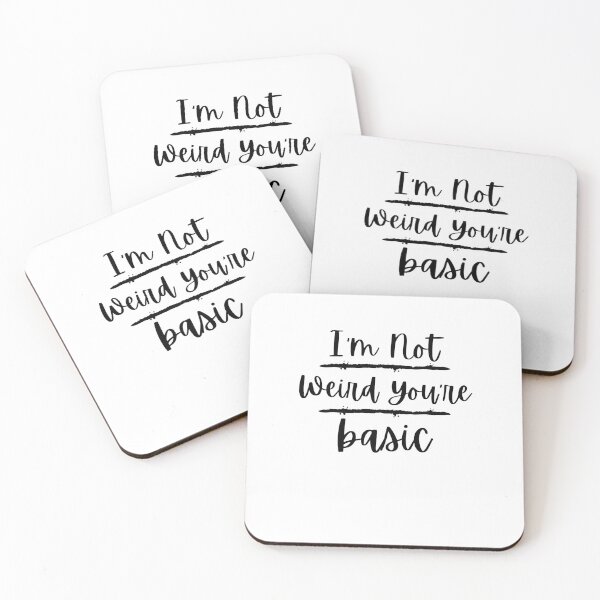 Item preview, I'm not weird, you're basic designed and sold by Hoffman-Design.