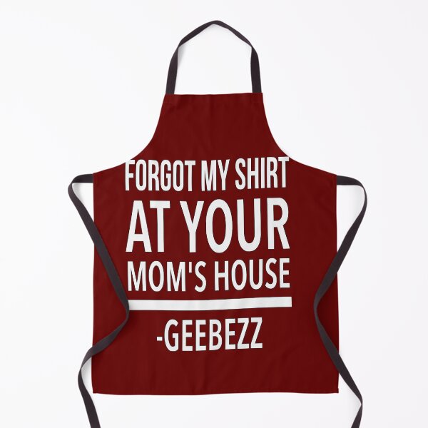 Item preview, Forgot My Shirt At Your Mom's House T-Shirt designed and sold by GeeBezz.