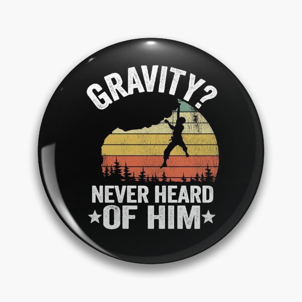 Item preview, Gravity Never Heard Of Him Funny Climbing designed and sold by Stronzi.