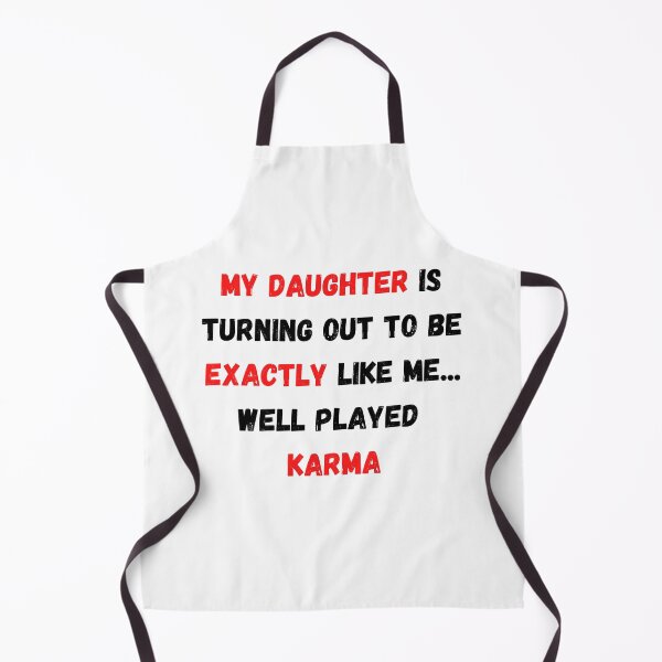 Item preview, My Daughter Is Turning Out To Be Exactly Like Me designed and sold by Water Flick.