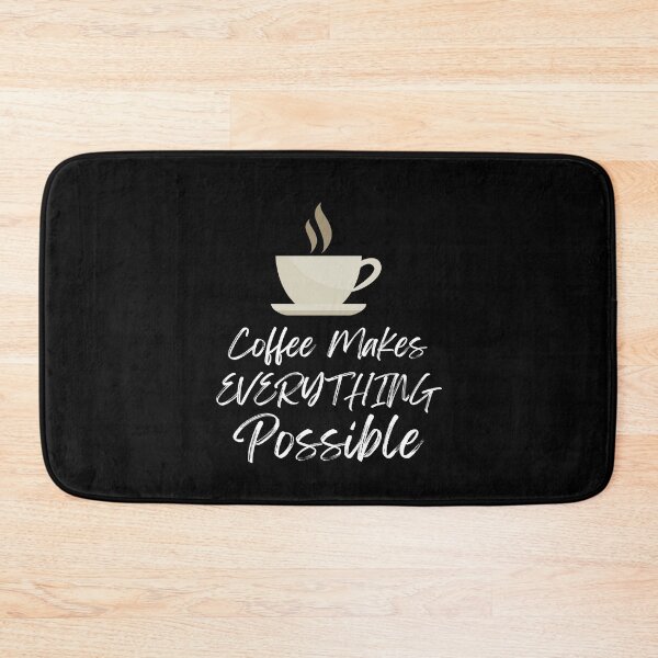 Item preview, Coffee Makes Everything Possible designed and sold by Peter Stawicki.