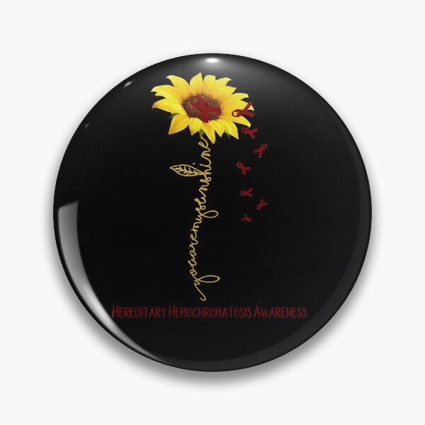 Item preview, Sunflower You Are My Sunshine Hereditary Hemochromatosis Awareness designed and sold by Brad-FI.