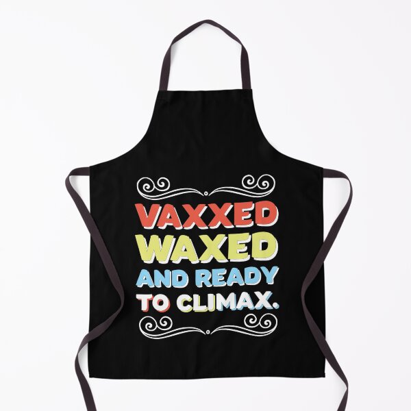 Item preview, Vaxxed Waxed and Ready To Climax Gift designed and sold by Usoubmaster.