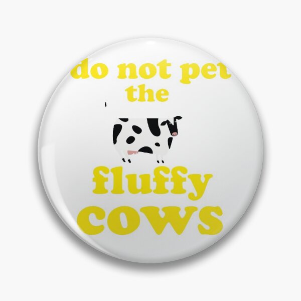 Item preview, Do Not Pet The Fluffy Cows designed and sold by YSNbr.