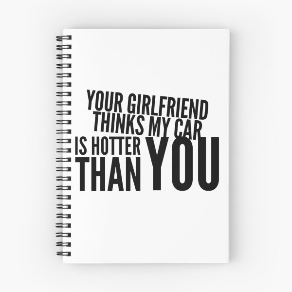 Item preview, Your Girlfriend Thinks my Car is Hotter Than You  designed and sold by CarantinedChaos.