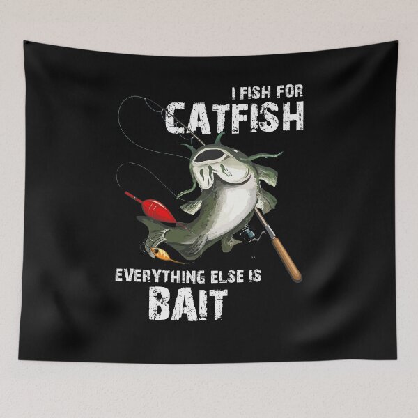 Item preview, I Fish For Catfish Everything Else Is Bait Funny Fishing designed and sold by Dressed For  Duty.