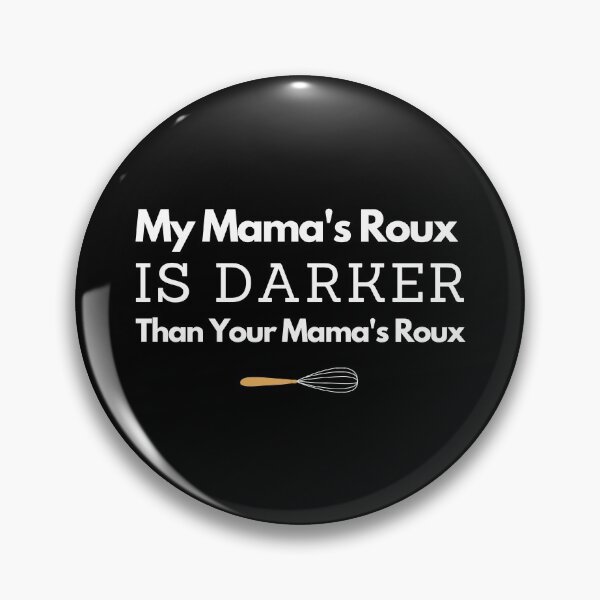 Item preview, My Mama's Roux is Darker Than Your Mama's Roux (White Text) designed and sold by SweetLouiseTees.