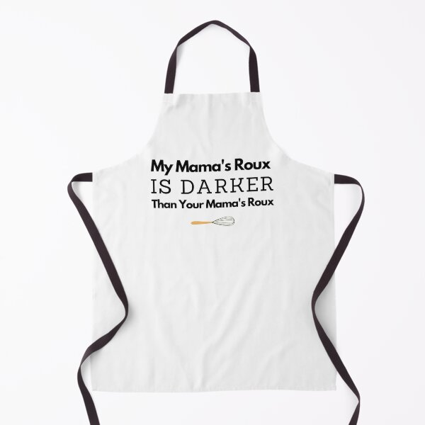 Item preview, My Mama's Roux is Darker Than Your Mama's Roux designed and sold by SweetLouiseTees.