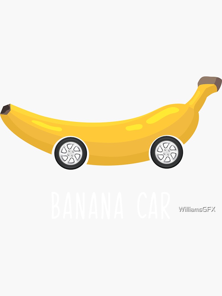 "Banana Car" Sticker for Sale by WilliamsGFX Redbubble