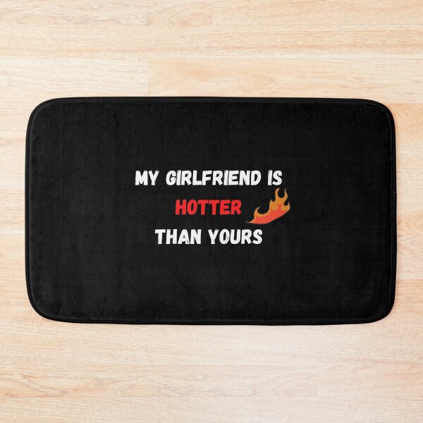 Item preview, Copy of My girlfriend is hotter than yours designed and sold by Hab2.