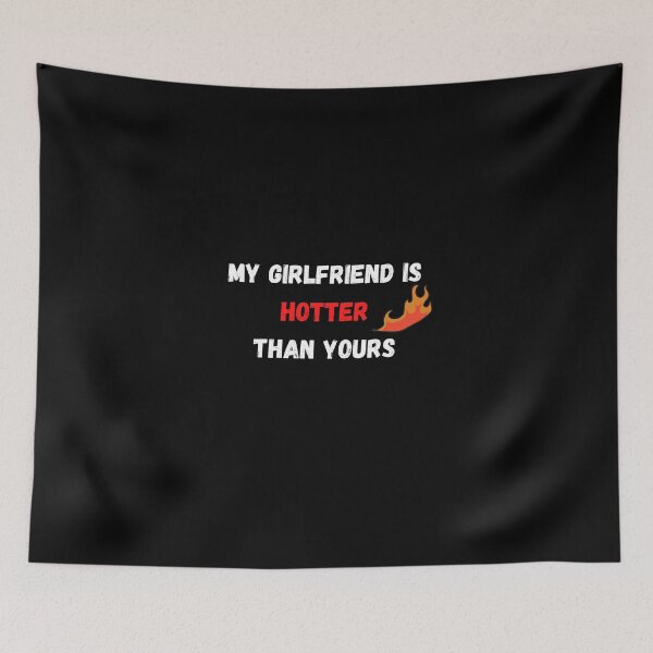 Item preview, Copy of My girlfriend is hotter than yours designed and sold by Hab2.