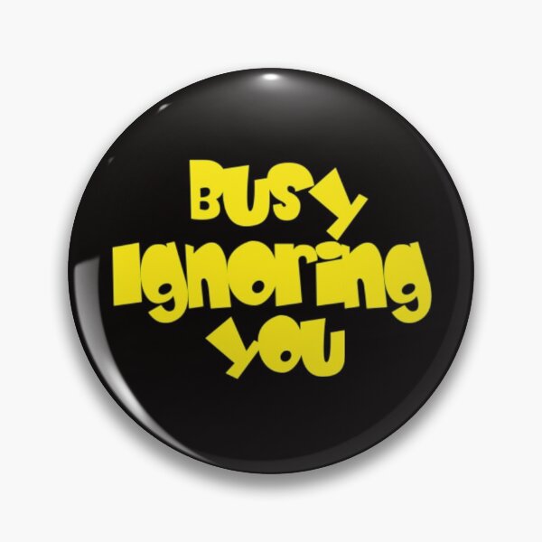 Item preview, Ignoring You designed and sold by Knottygirl.