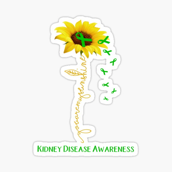 "Sunflower You Are My Sunshine Kidney Disease Awareness" Sticker for