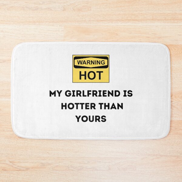 Item preview,  My girlfriend is hotter than yours designed and sold by Hab2.