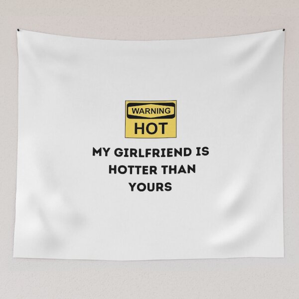Item preview,  My girlfriend is hotter than yours designed and sold by Hab2.