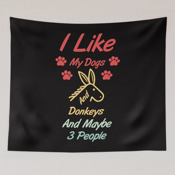 Item preview, Funny I Like My Dogs And Donkeys And Maybe 3 People - Funny Dog and cute Donkey - Funny Retro Dog and Donkey designed and sold by FELTA.
