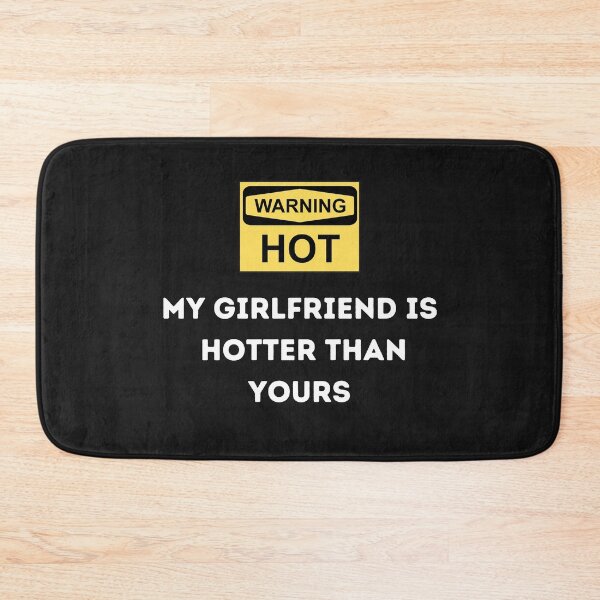 Item preview,    My girlfriend is hotter than yours designed and sold by Hab2.