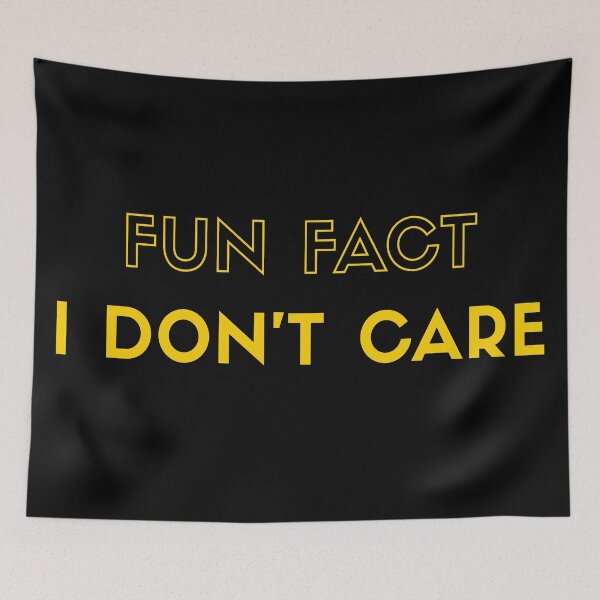 Item preview, Fun Fact: I Don't Care  designed and sold by norland.