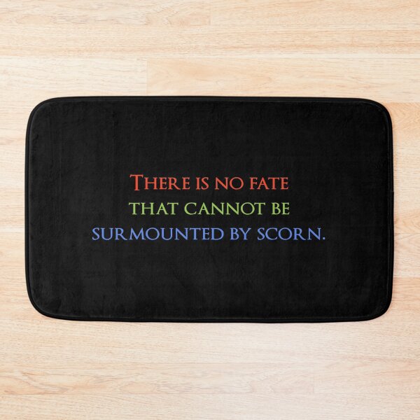 Item preview, There is no fate that cannot be surmounted by scorn. Quotes store designed and sold by QuotesStore-2.