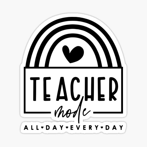 "Funny Teacher Mode All Day Every Day Gift For Teacher" Sticker for