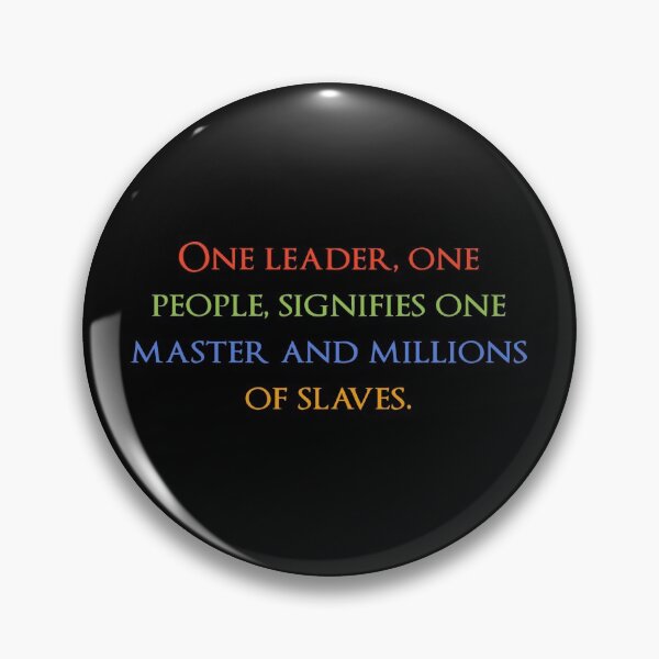 Item preview, One leader, one people, signifies one master and millions of slaves. Quotes store designed and sold by QuotesStore-2.