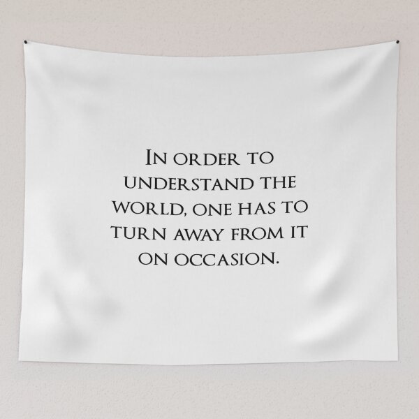 Item preview, In order to understand the world, one has to turn away from it on occasion. Quotes store designed and sold by QuotesStore-2.