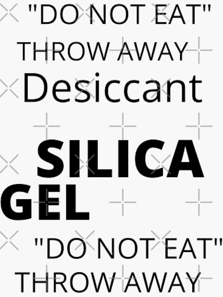 " SILICA GEL. DO NOT EAT, DESICCANT" Sticker for Sale by DigginDogBlues Redbubble