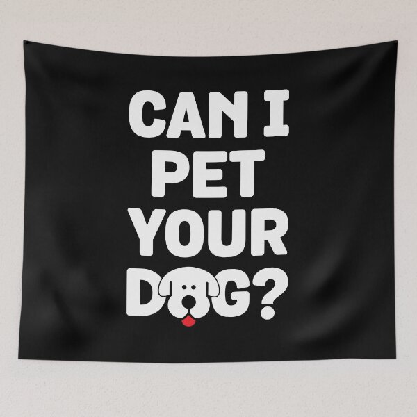 Item preview, Can I Pet Your Dog designed and sold by P0kker.