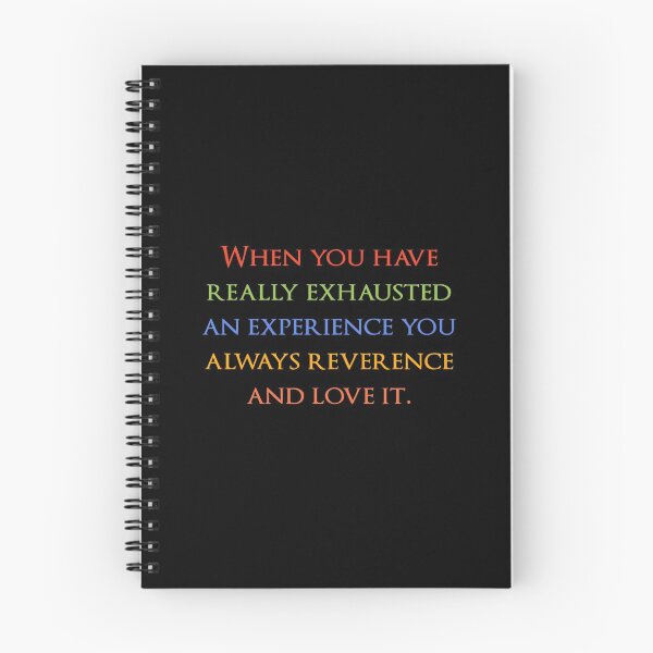 Item preview, When you have really exhausted an experience you always reverence and love it. Quotes store designed and sold by QuotesStore-2.
