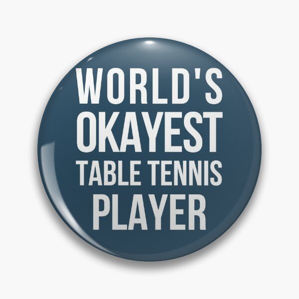Item preview, Worlds Okayest Table Tennis Player designed and sold by CeciLop.