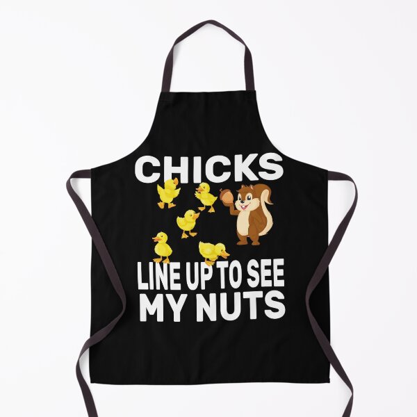 Item preview, Chicks Line Up To See My Nuts Funny Squirrel Chicks and Nuts designed and sold by thenewall.