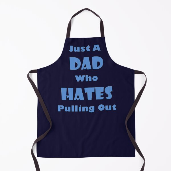 Item preview, Just A Dad Who Hates Pulling Out designed and sold by amanish2.