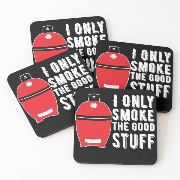 Item preview, I Only Smoke the Good Stuff - Kamado Smoking Meat BBQ designed and sold by JasKei-Designs.
