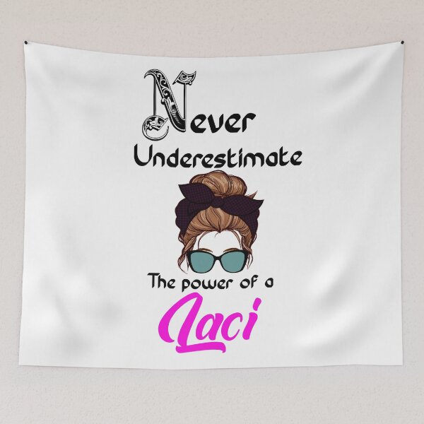 Item preview, Never underestimate the power of a Laci designed and sold by Designs Of all kinds.
