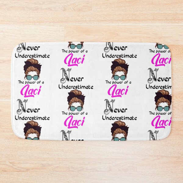 Item preview, Never underestimate the power of a Laci designed and sold by Designs Of all kinds.