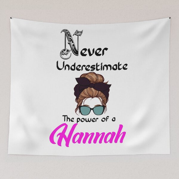 Item preview, Never underestimate the power of a Hannah designed and sold by Designs Of all kinds.