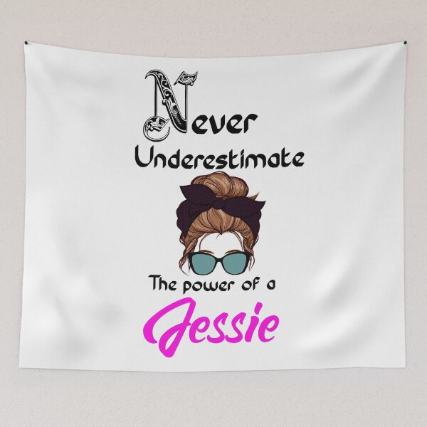 Item preview, Never underestimate the power of a Jessie designed and sold by Designs Of all kinds.