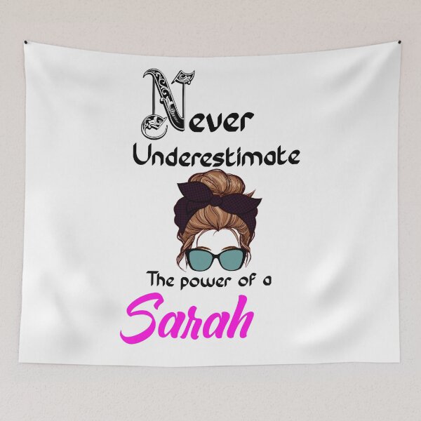 Item preview, Never underestimate the power of a Sarah designed and sold by Designs Of all kinds.