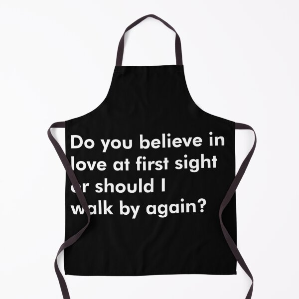 Item preview, DO YOU BELIEVE IN LOVE AT FIRST SIGHT OR SHOULD I WALK BY AGAIN? WHITE designed and sold by johnta17.