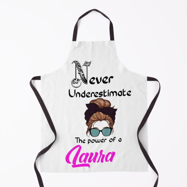 Item preview, Never underestimate the power of a Laura designed and sold by Designs Of all kinds.