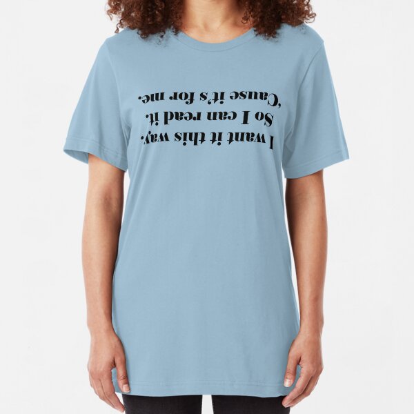 I want it this way Slim Fit T-Shirt