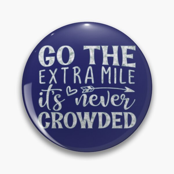 Item preview, Go The Extra Mile It's Never Crowded designed and sold by goodguy53.