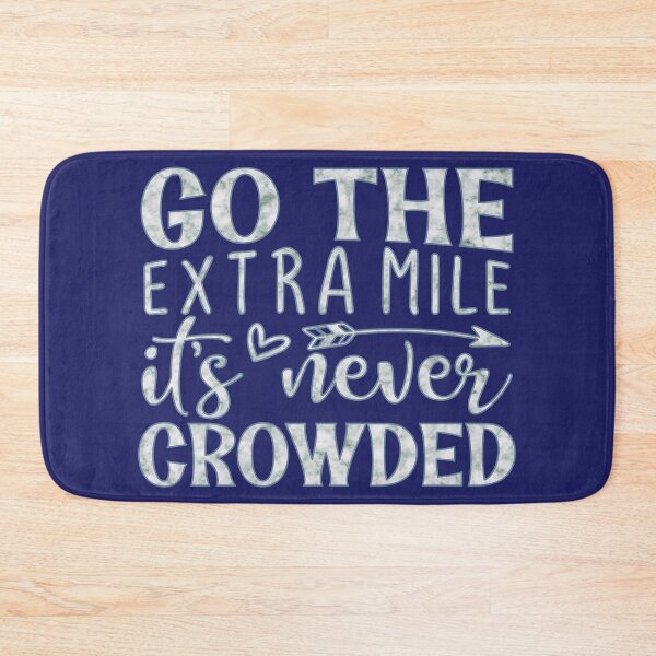 Item preview, Go The Extra Mile It's Never Crowded designed and sold by goodguy53.