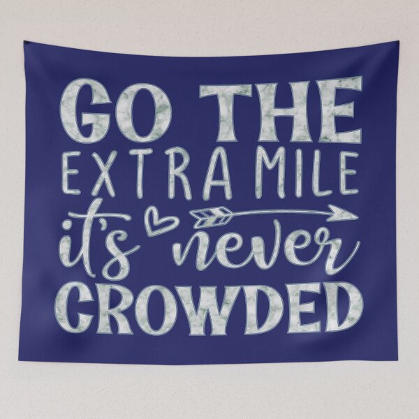 Item preview, Go The Extra Mile It's Never Crowded designed and sold by goodguy53.