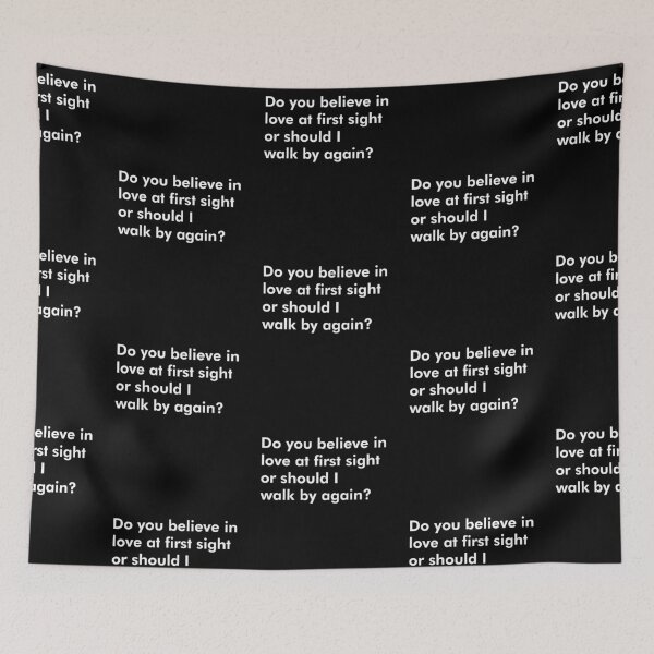 Item preview, DO YOU BELIEVE IN LOVE AT FIRST SIGHT OR SHOULD I WALK BY AGAIN? WHITE designed and sold by johnta17.